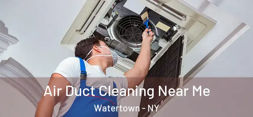  Air Duct Cleaning Near Me Watertown - NY