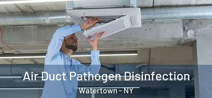  Air Duct Pathogen Disinfection Watertown - NY