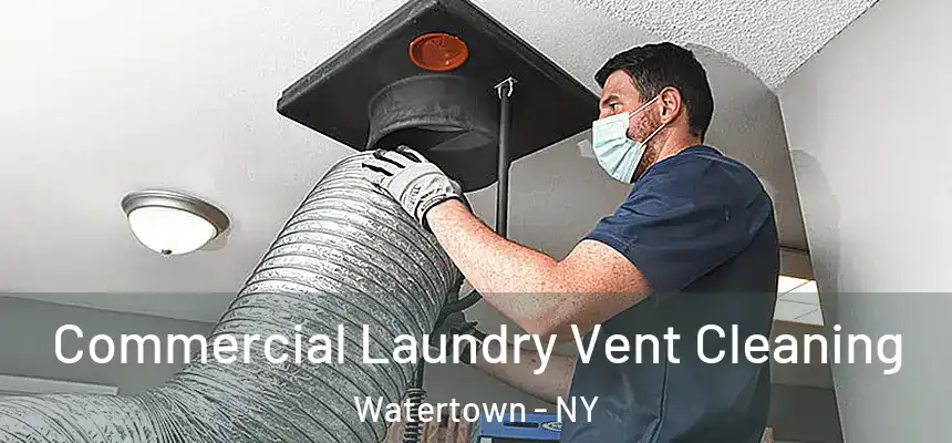  Commercial Laundry Vent Cleaning Watertown - NY
