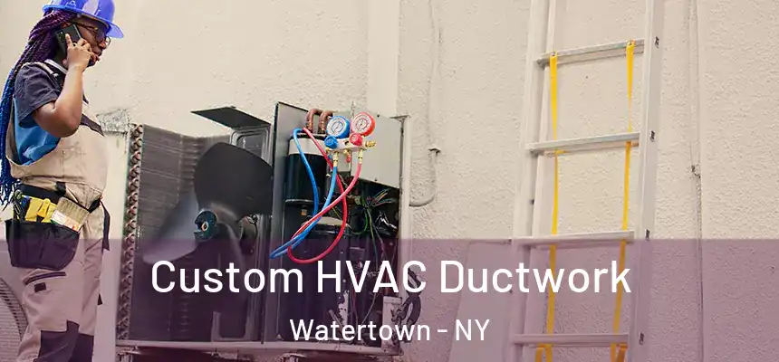  Custom HVAC Ductwork Watertown - NY