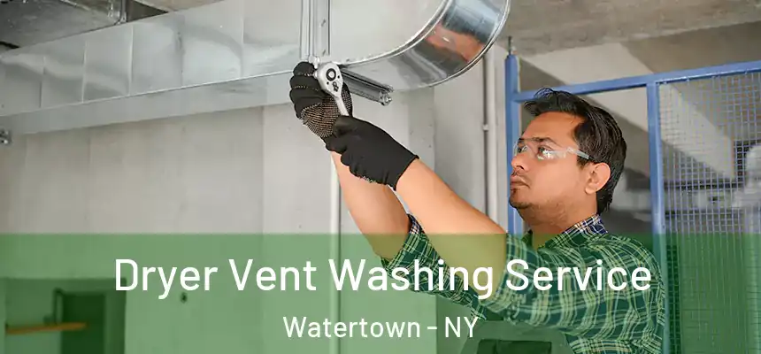  Dryer Vent Washing Service Watertown - NY