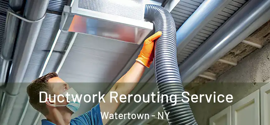  Ductwork Rerouting Service Watertown - NY