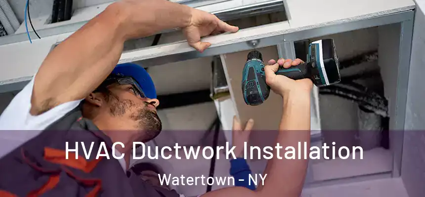  HVAC Ductwork Installation Watertown - NY