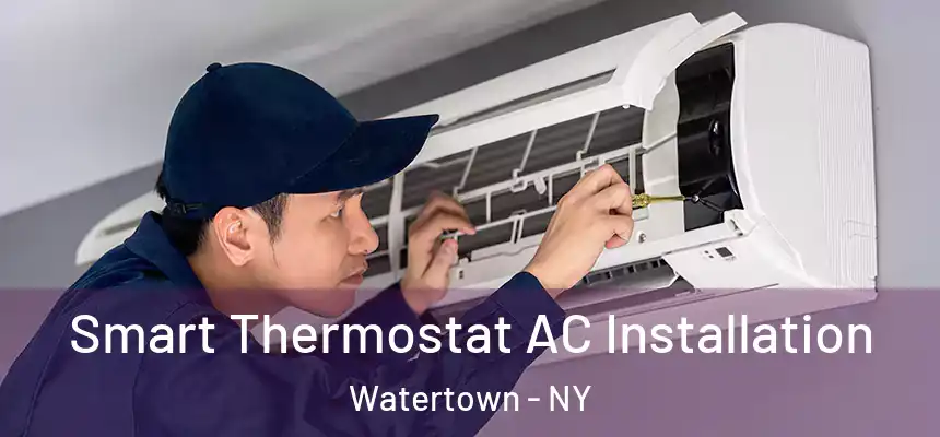  Smart Thermostat AC Installation Watertown - NY