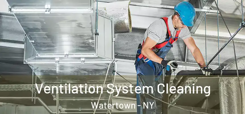  Ventilation System Cleaning Watertown - NY